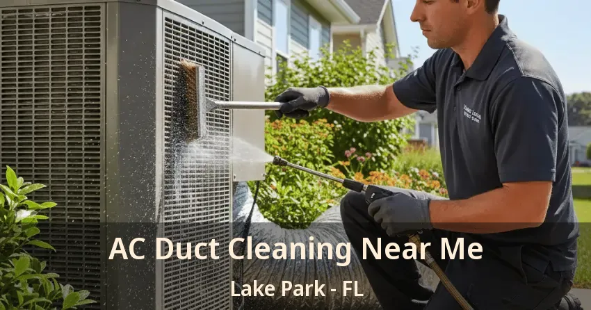 AC Duct Cleaning Near Me Lake Park - FL