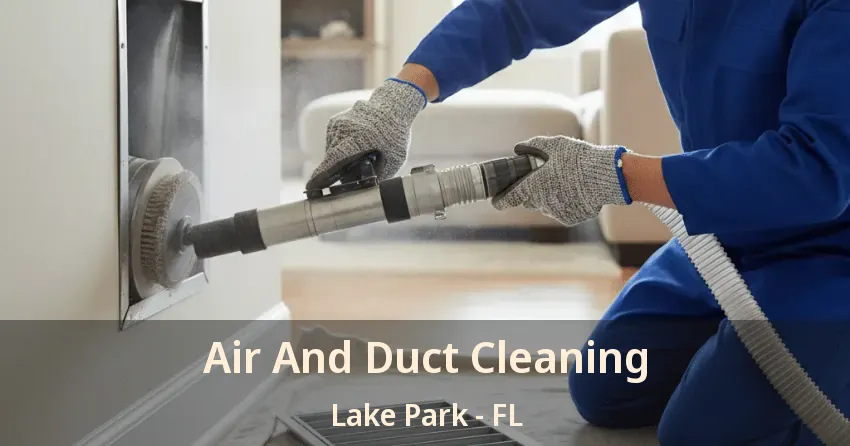 Air And Duct Cleaning Lake Park - FL