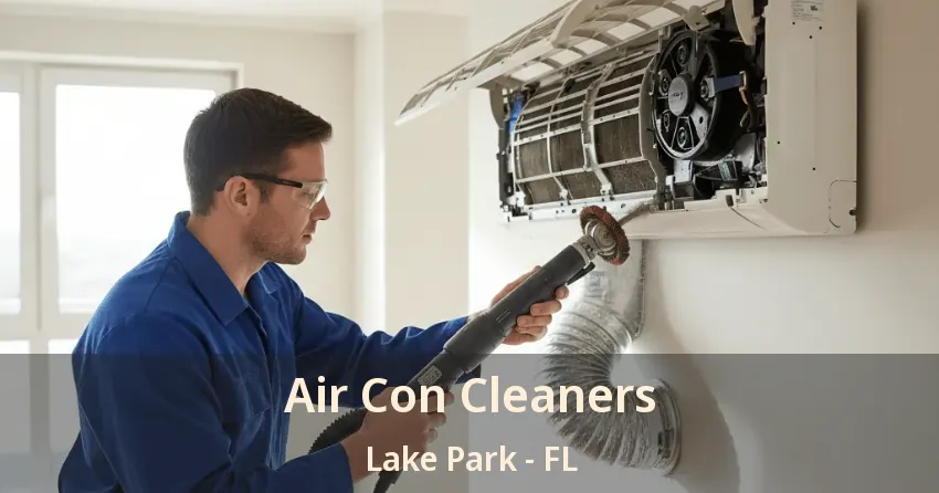 Air Con Cleaners Lake Park - FL