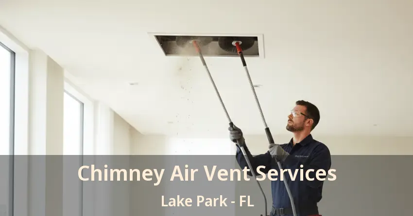 Chimney Air Vent Services Lake Park - FL