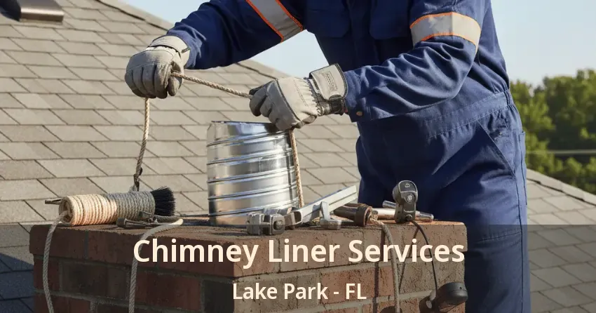 Chimney Liner Services Lake Park - FL