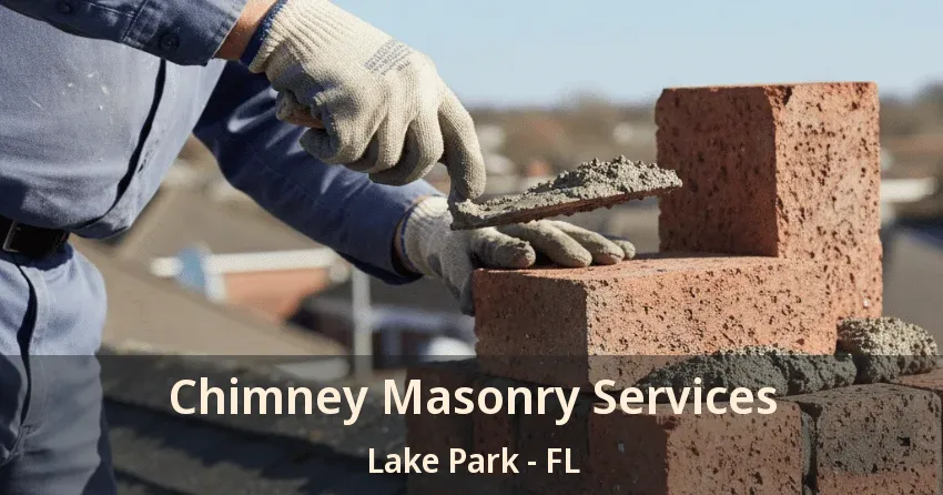 Chimney Masonry Services Lake Park - FL