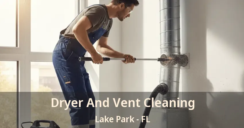 Dryer And Vent Cleaning Lake Park - FL