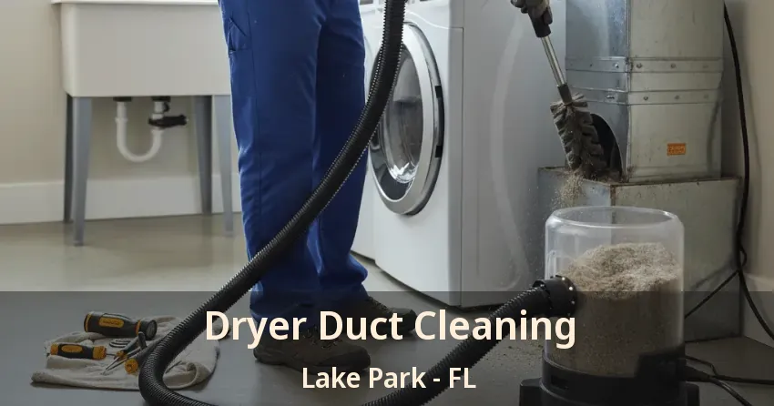 Dryer Duct Cleaning Lake Park - FL
