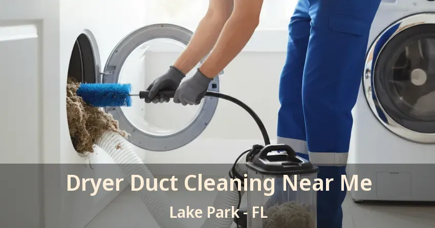 Dryer Duct Cleaning Near Me Lake Park - FL