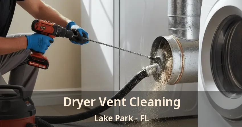Dryer Vent Cleaning Lake Park - FL Dryer Vent Cleaning Lake Park - FL