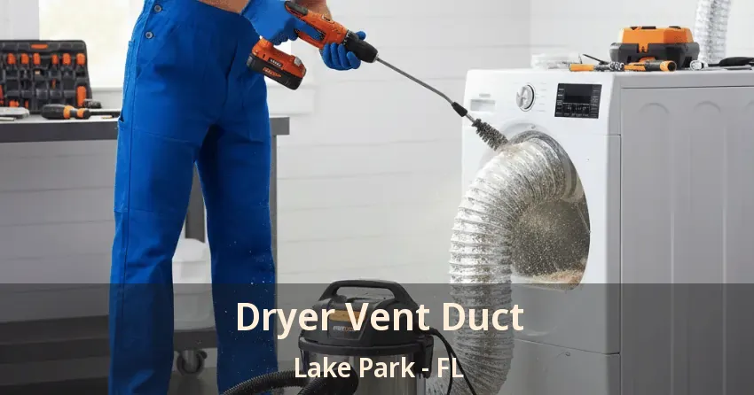 Dryer Vent Duct Lake Park - FL