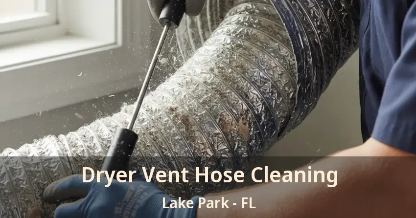 Dryer Vent Hose Cleaning Lake Park - FL