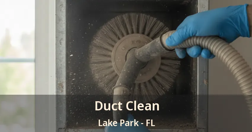 Duct Clean Lake Park - FL