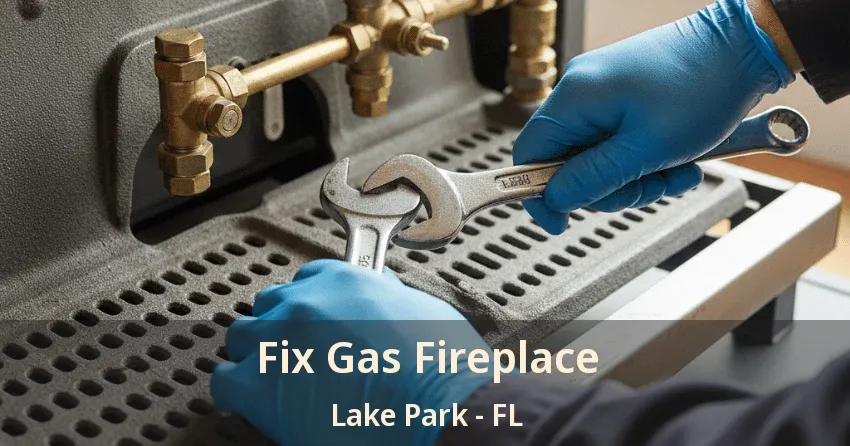 Fix Gas Fireplace Lake Park - FL