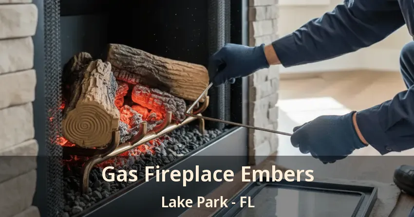 Gas Fireplace Embers Lake Park - FL