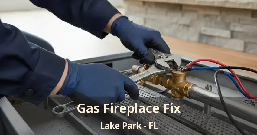 Gas Fireplace Fix Lake Park - FL