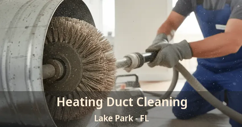 Heating Duct Cleaning Lake Park - FL