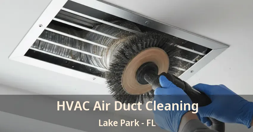 HVAC Air Duct Cleaning Lake Park - FL