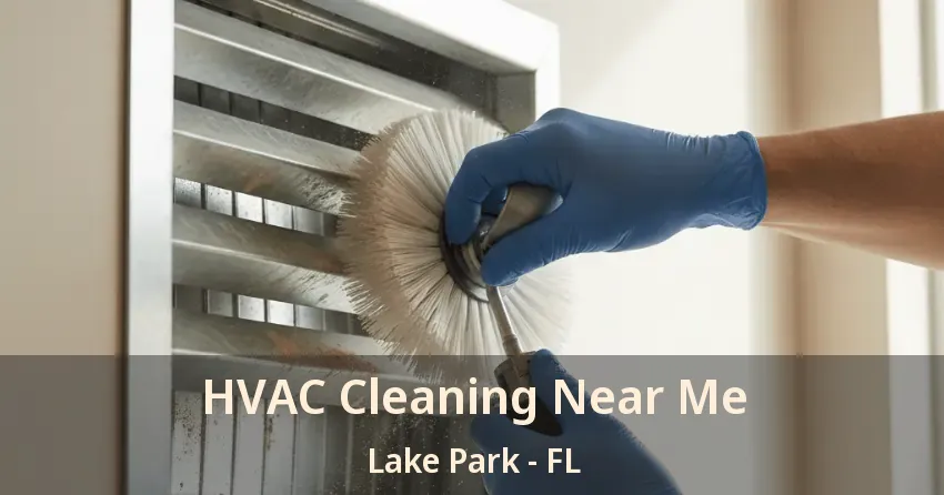 HVAC Cleaning Near Me Lake Park - FL