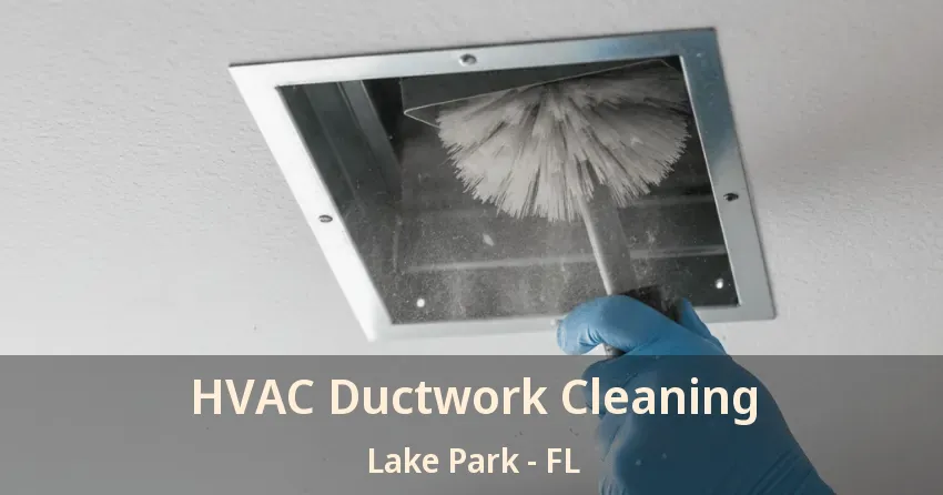 HVAC Ductwork Cleaning Lake Park - FL