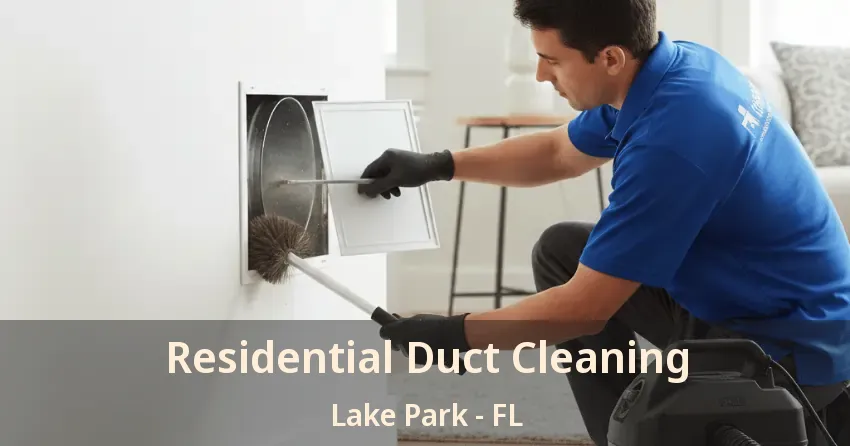 Residential Duct Cleaning Lake Park - FL